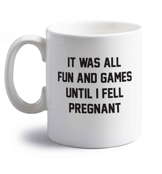 It was all fun and games until I fell pregnant kicks right handed white ceramic mug 
