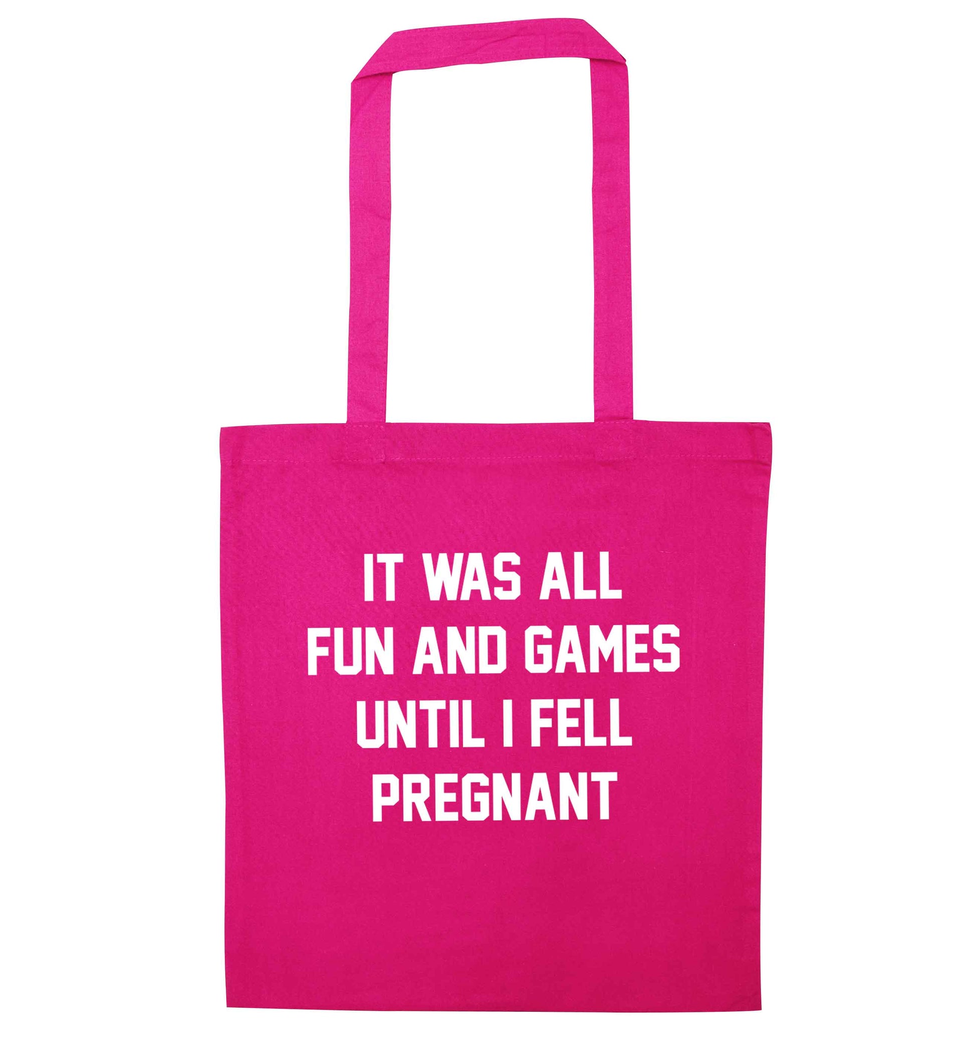 It was all fun and games until I fell pregnant kicks pink tote bag