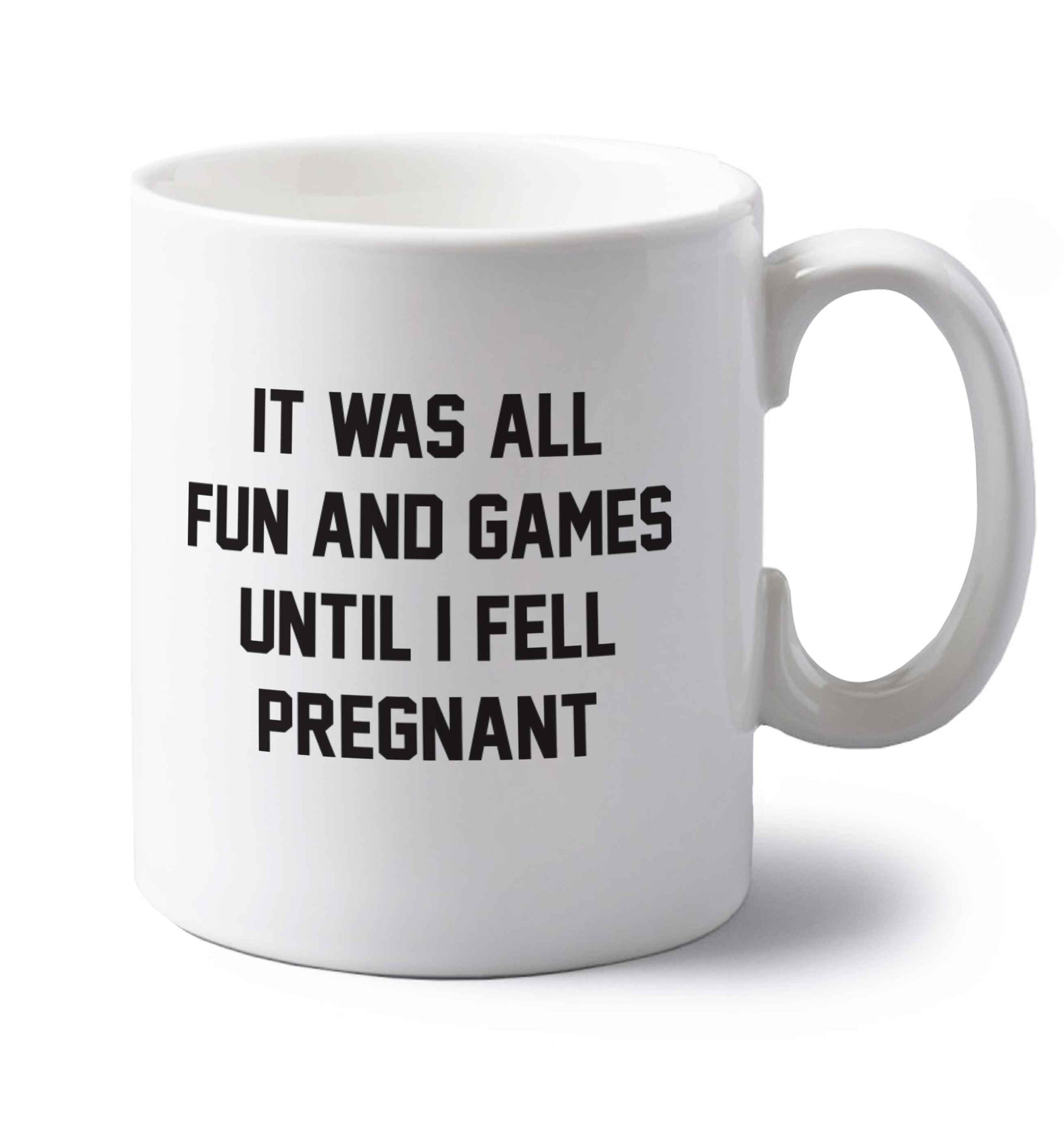 It was all fun and games until I fell pregnant kicks left handed white ceramic mug 
