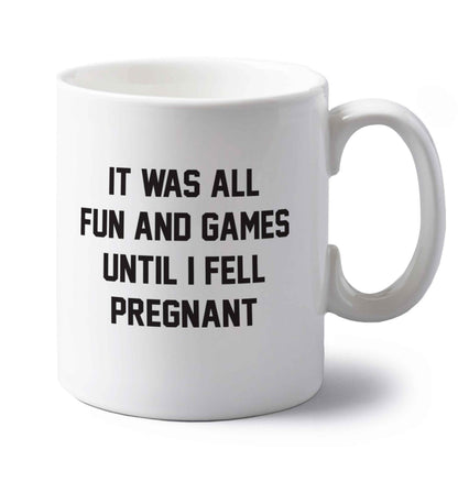 It was all fun and games until I fell pregnant kicks left handed white ceramic mug 
