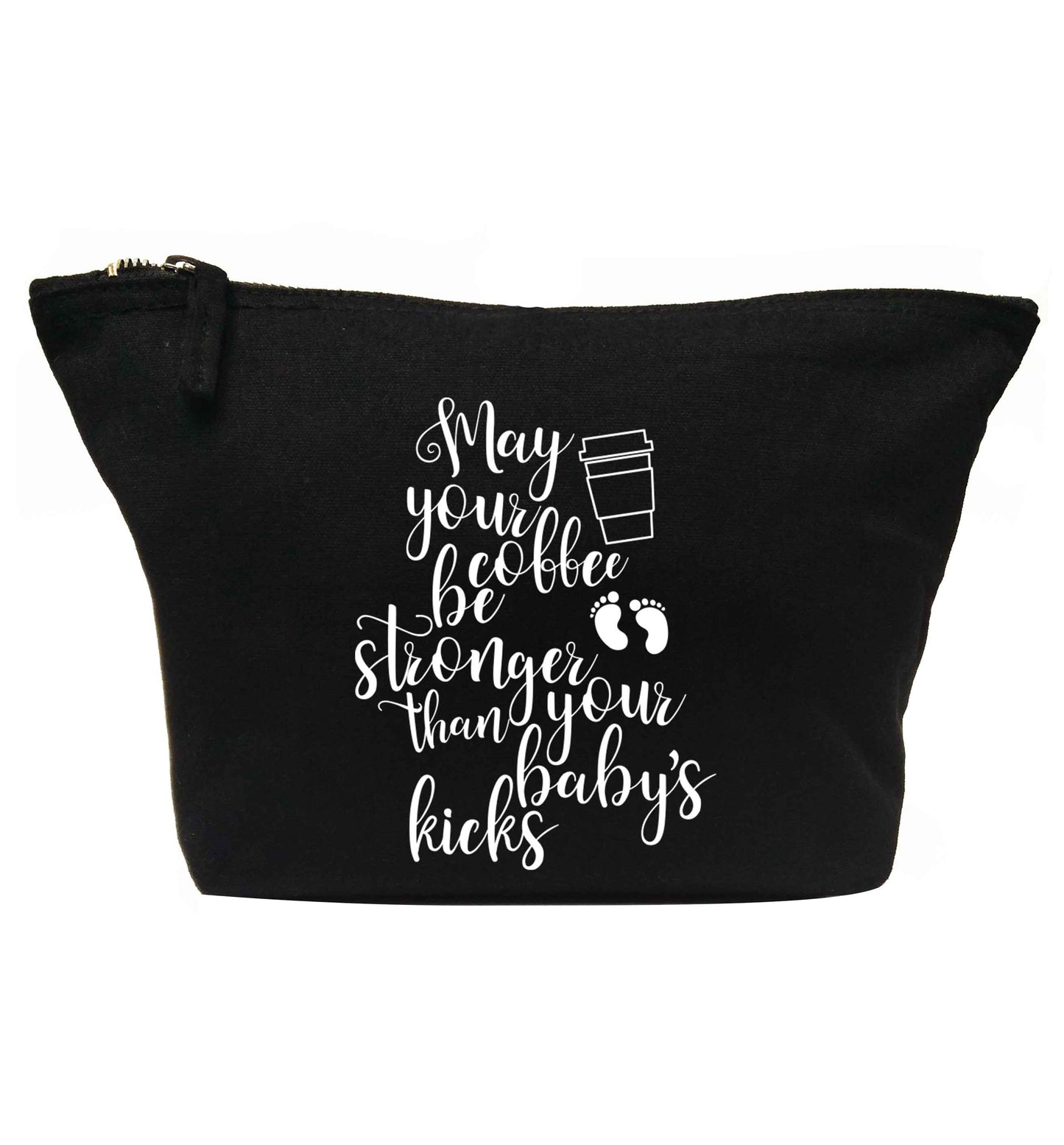 May your coffee be stronger than your babies kicks | makeup / wash bag
