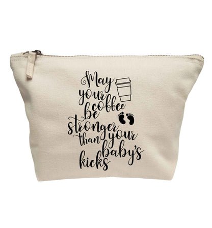 May your coffee be stronger than your babies kicks | makeup / wash bag