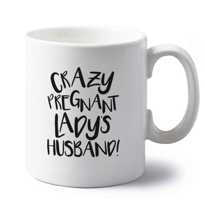 Crazy pregnant lady's husband left handed white ceramic mug 
