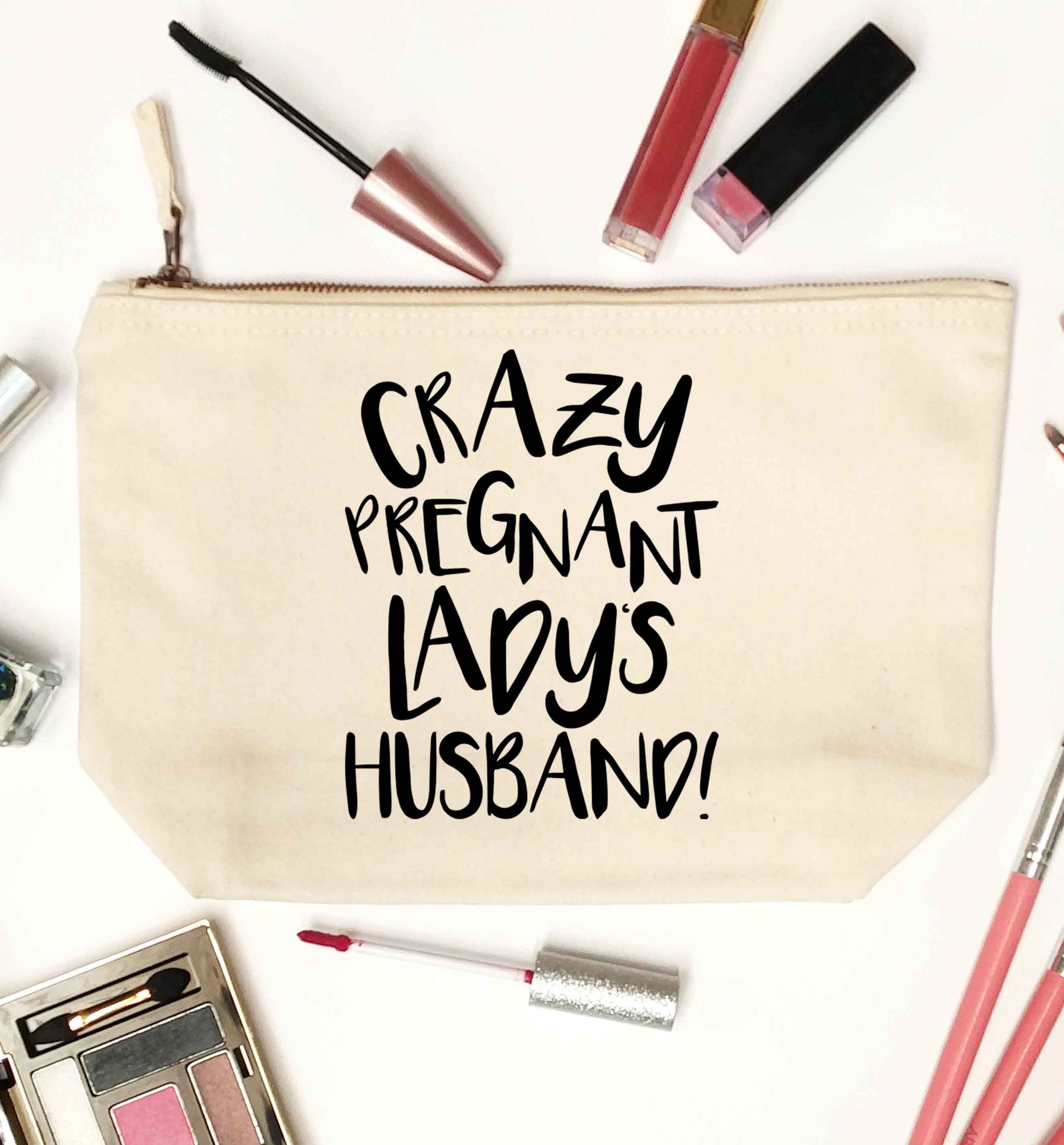 Crazy pregnant lady's husband natural makeup bag