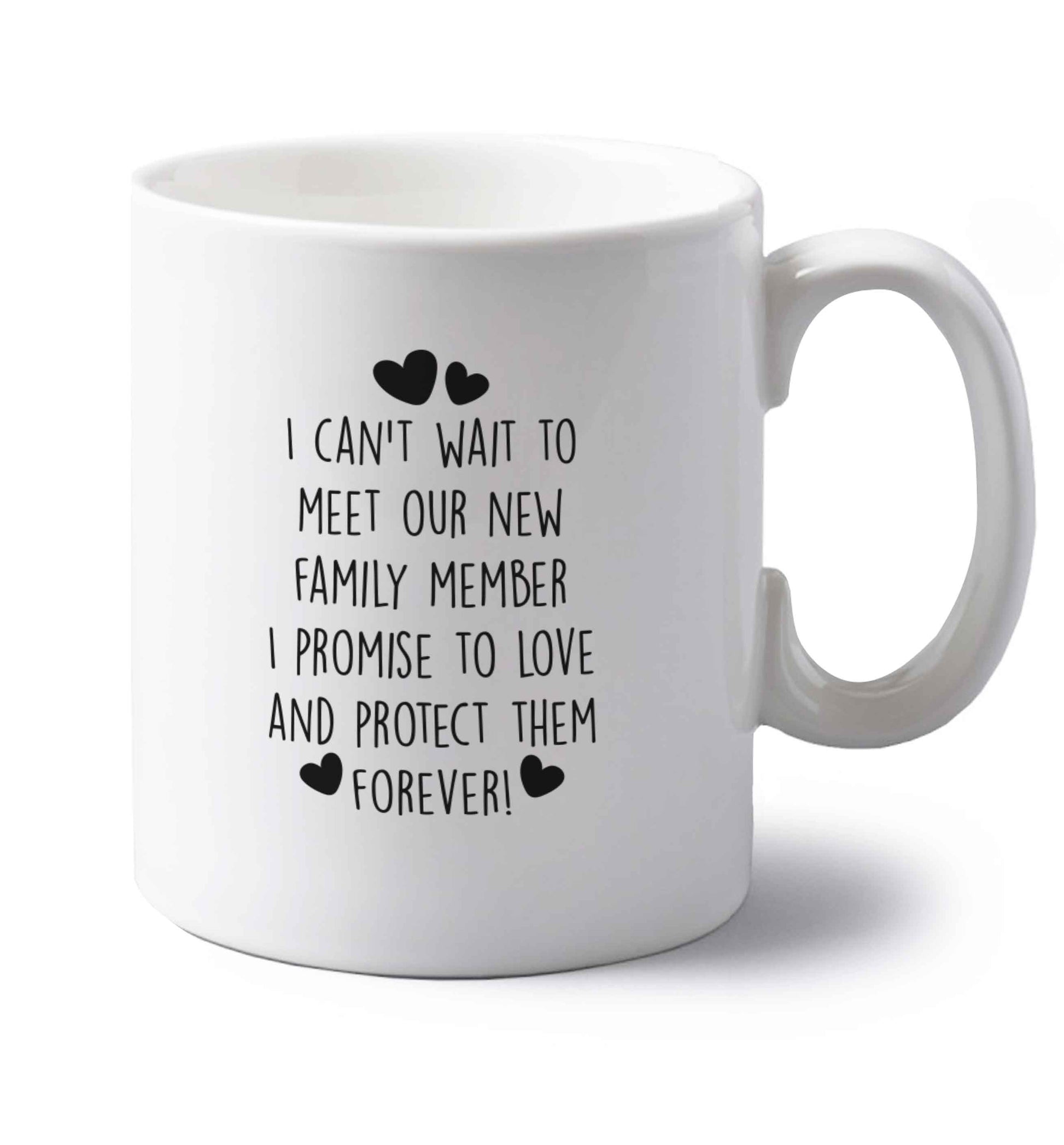 I can't wait to meet our new family member I promise to love and protect them foreverleft handed white ceramic mug 