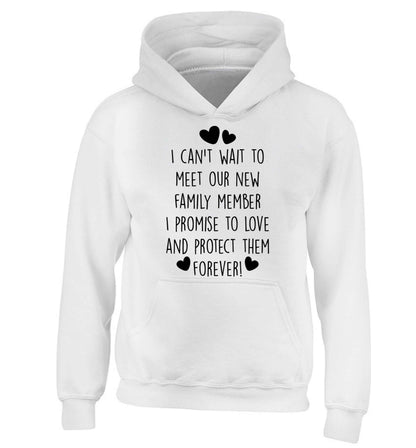 I can't wait to meet our new family member I promise to love and protect them foreverchildren's white hoodie 12-13 Years