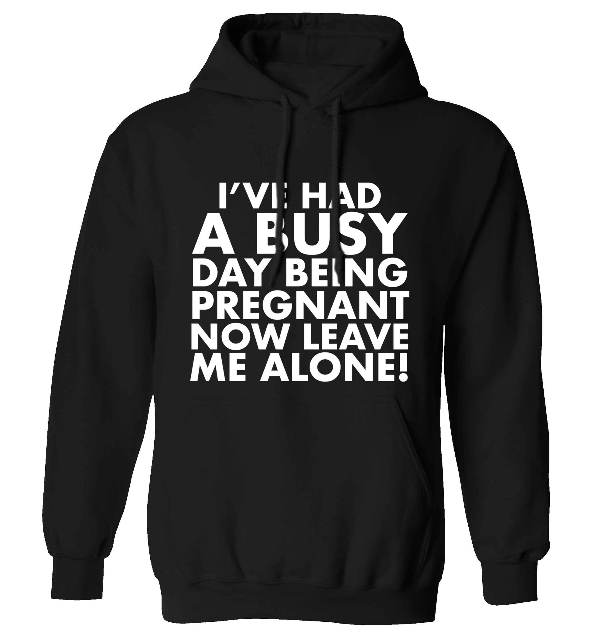 I've had a busy day being pregnant now leave me alone adults unisex black hoodie 2XL