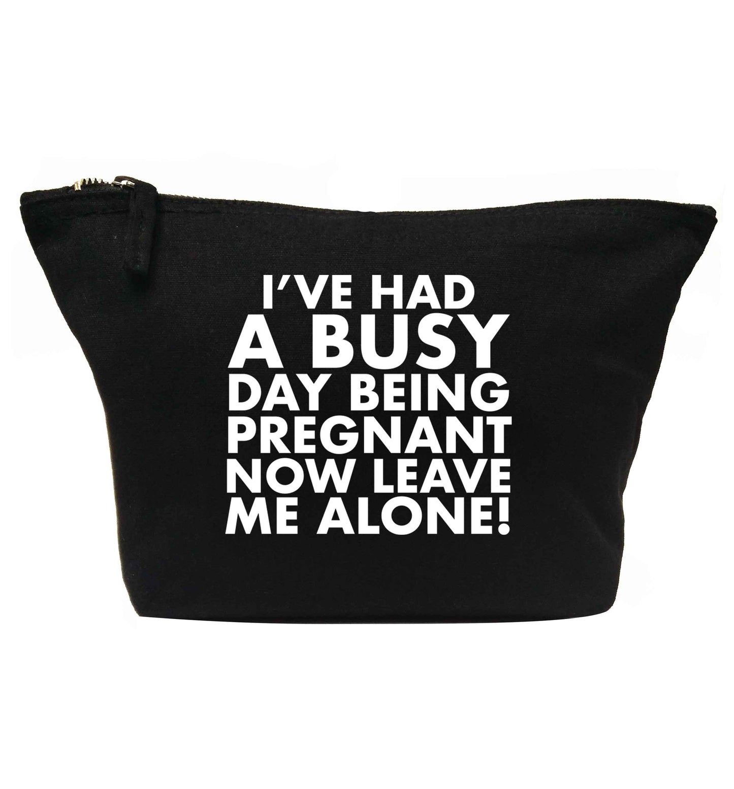 I've had a busy day being pregnant now leave me alone | makeup / wash bag