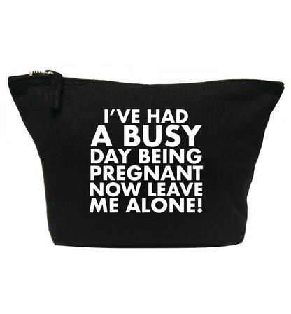I've had a busy day being pregnant now leave me alone | makeup / wash bag