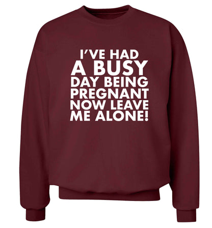 I've had a busy day being pregnant now leave me alone Adult's unisex maroon Sweater 2XL