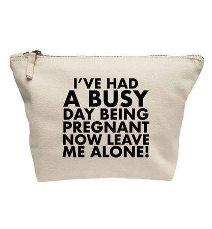 I've had a busy day being pregnant now leave me alone | makeup / wash bag