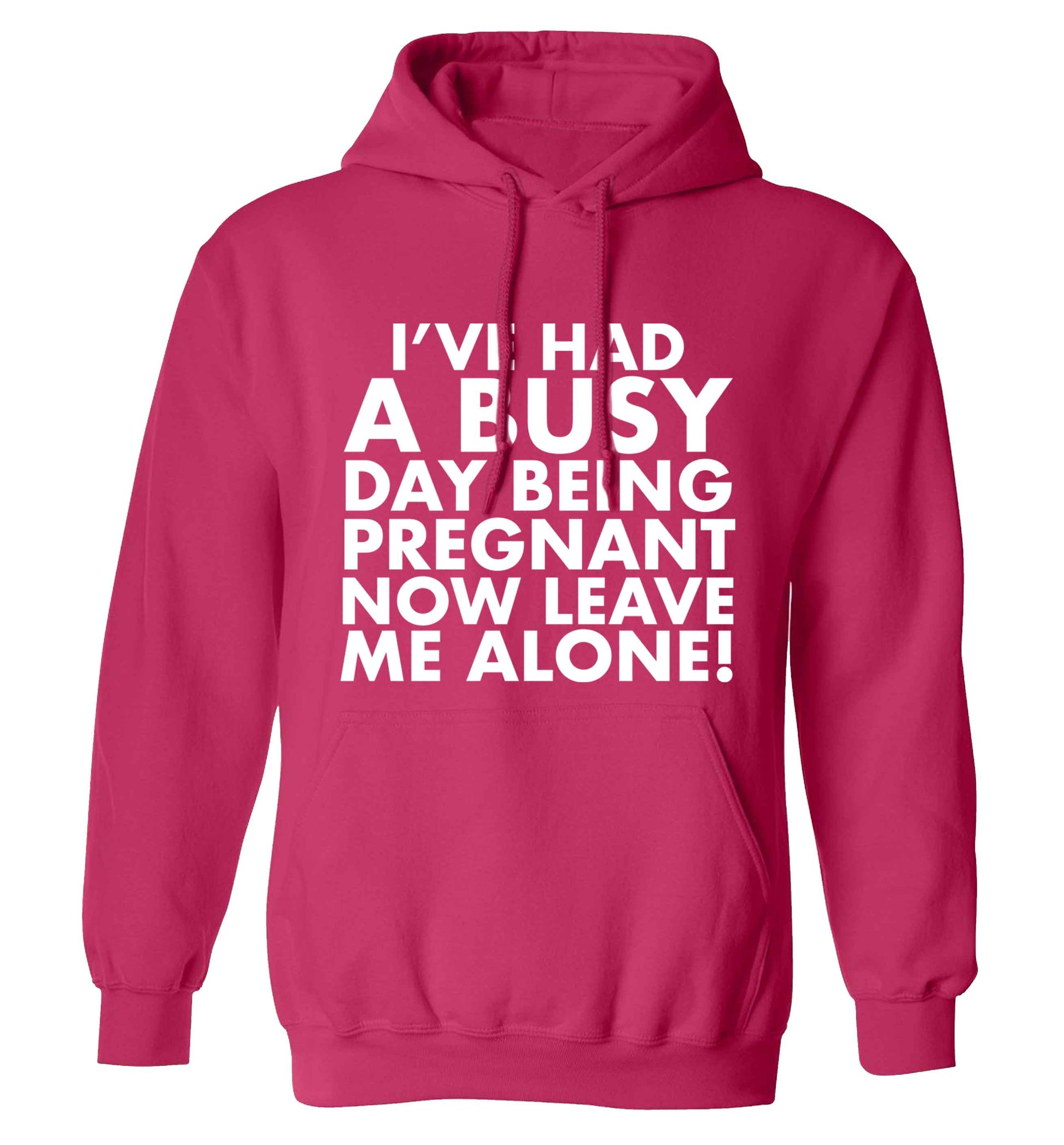 I've had a busy day being pregnant now leave me alone adults unisex pink hoodie 2XL