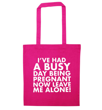 I've had a busy day being pregnant now leave me alone pink tote bag