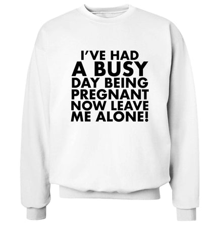 I've had a busy day being pregnant now leave me alone Adult's unisex white Sweater 2XL