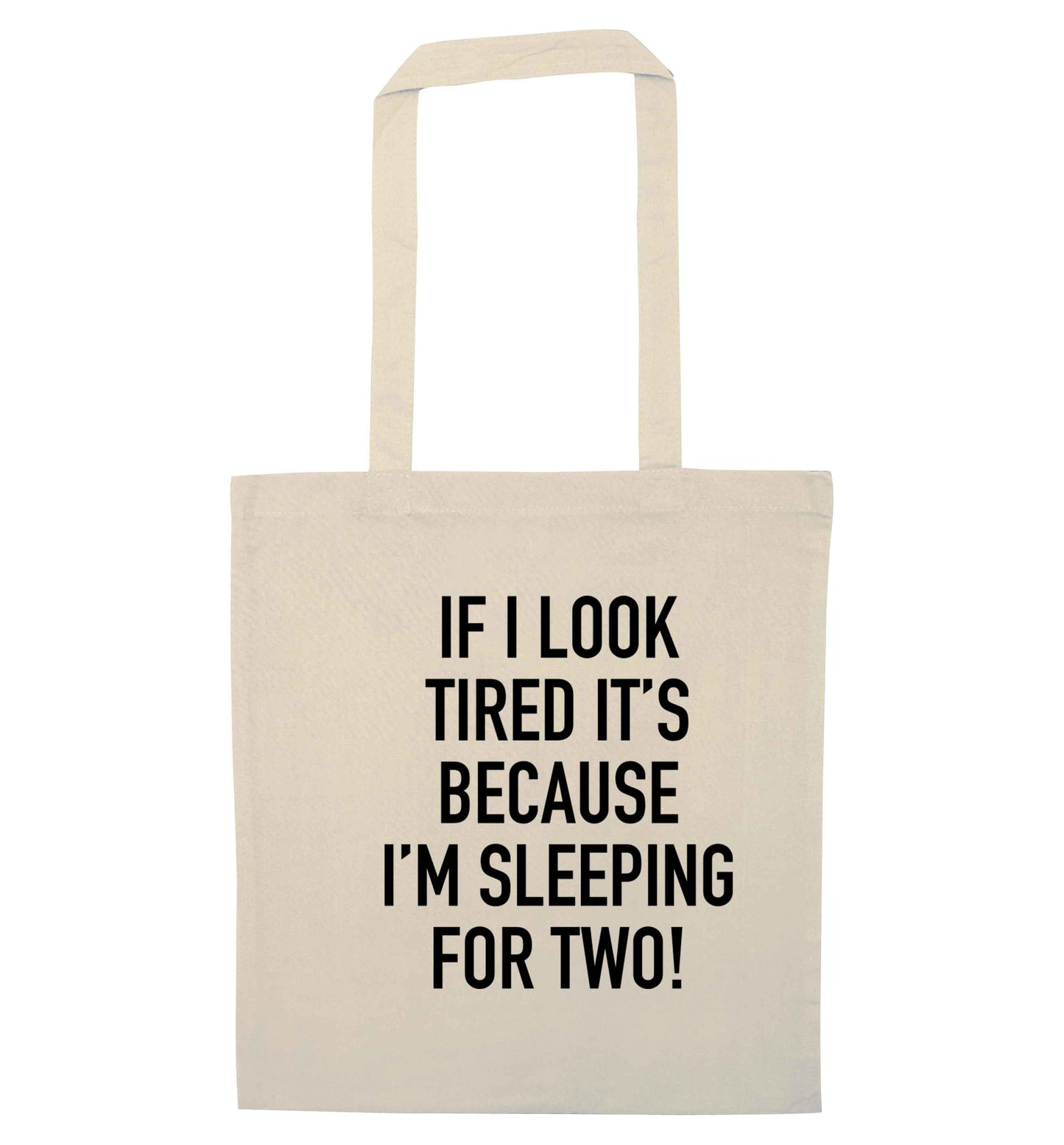 If I look tired it's because I'm sleeping for two natural tote bag