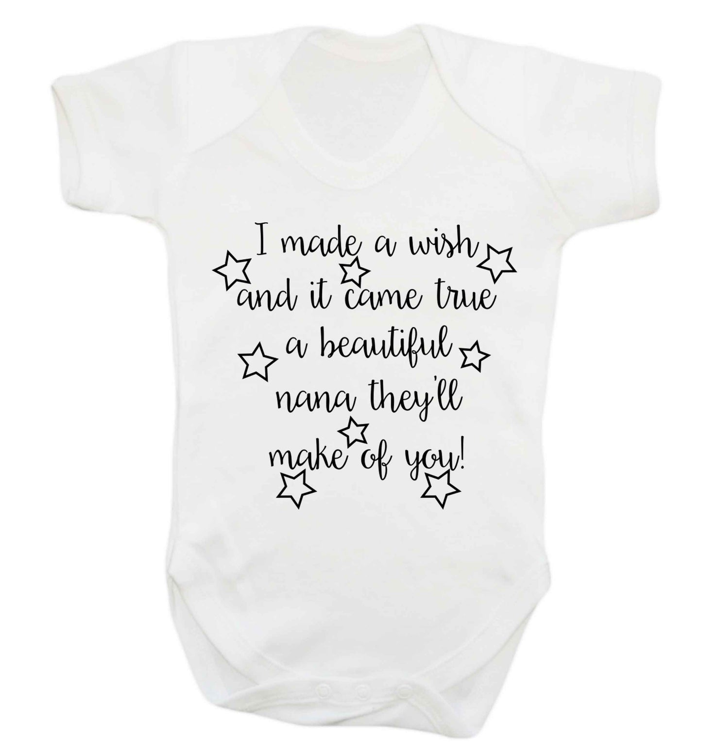 I made a wish and it came true a beautiful nana they'll make of you! Baby Vest white 18-24 months