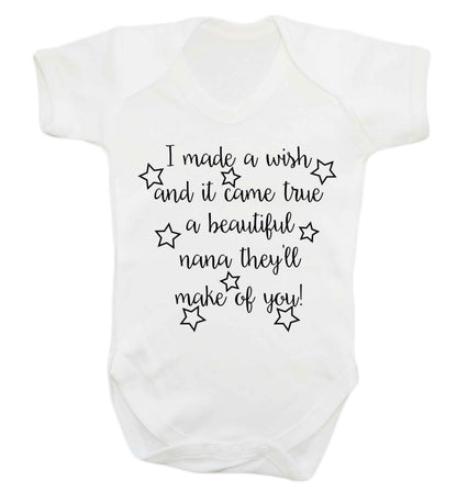 I made a wish and it came true a beautiful nana they'll make of you! Baby Vest white 18-24 months