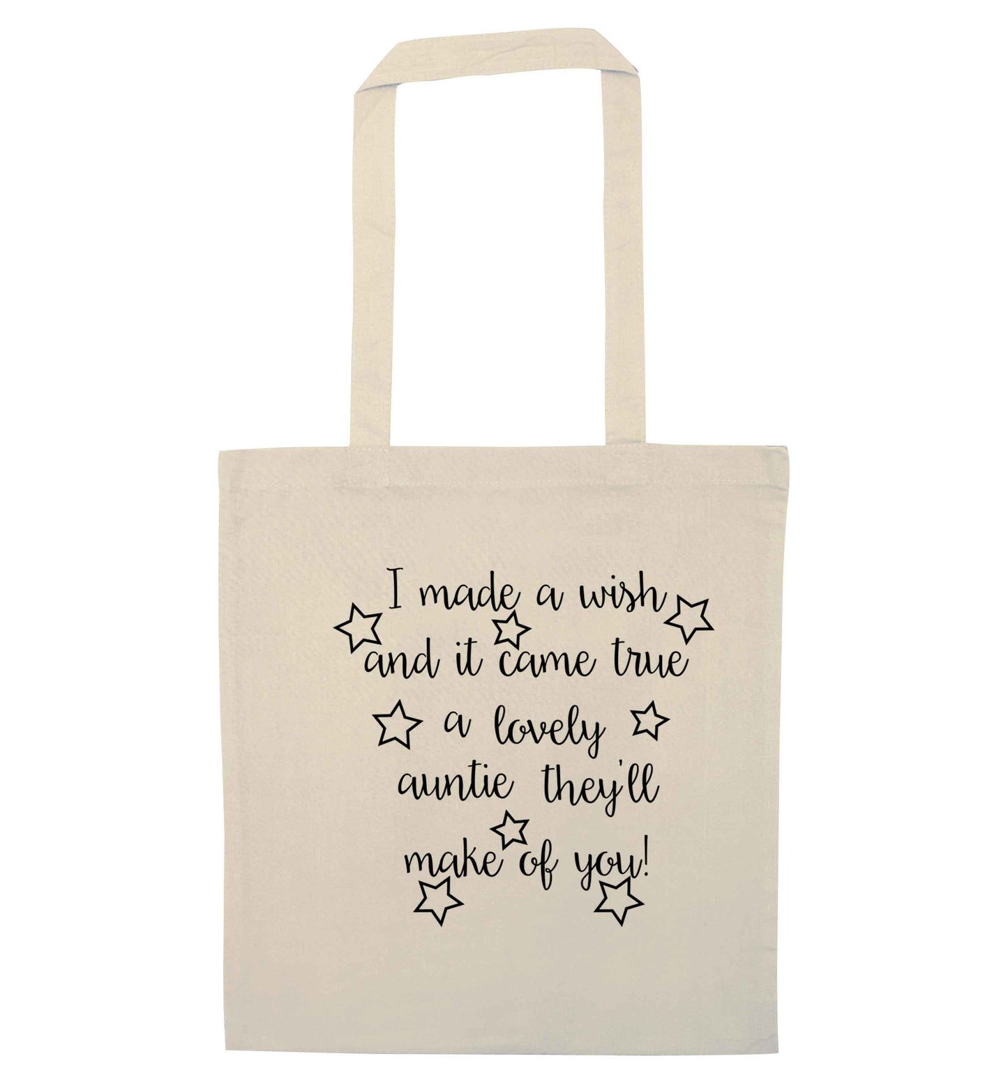 I made a wish and it came true a lovely auntie they'll make of you! natural tote bag