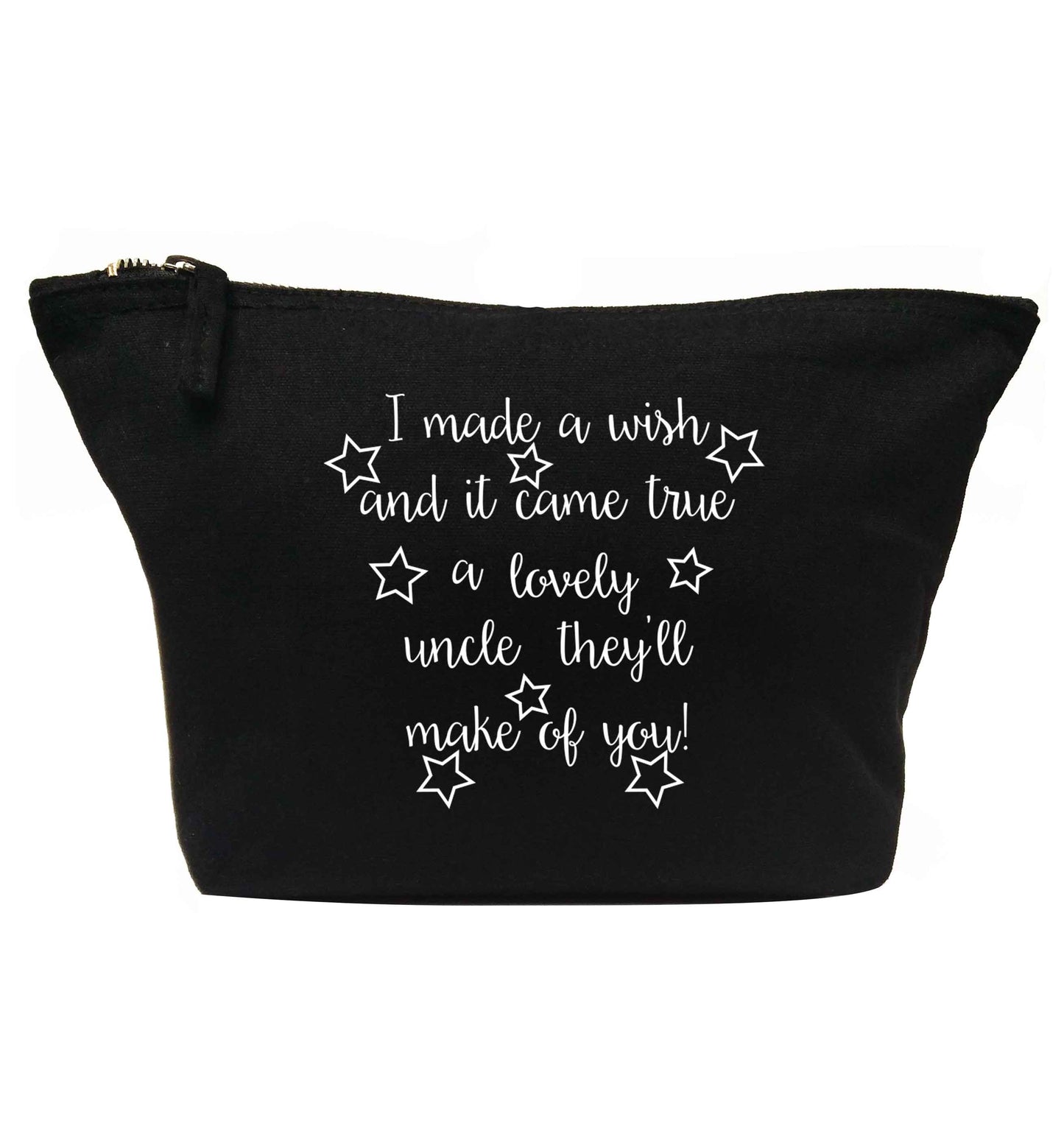 I made a wish and it came true a lovely uncle they'll make of you! | makeup / wash bag