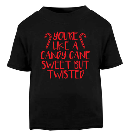 You're like a candy cane sweet but twisted Black Baby Toddler Tshirt 2 years