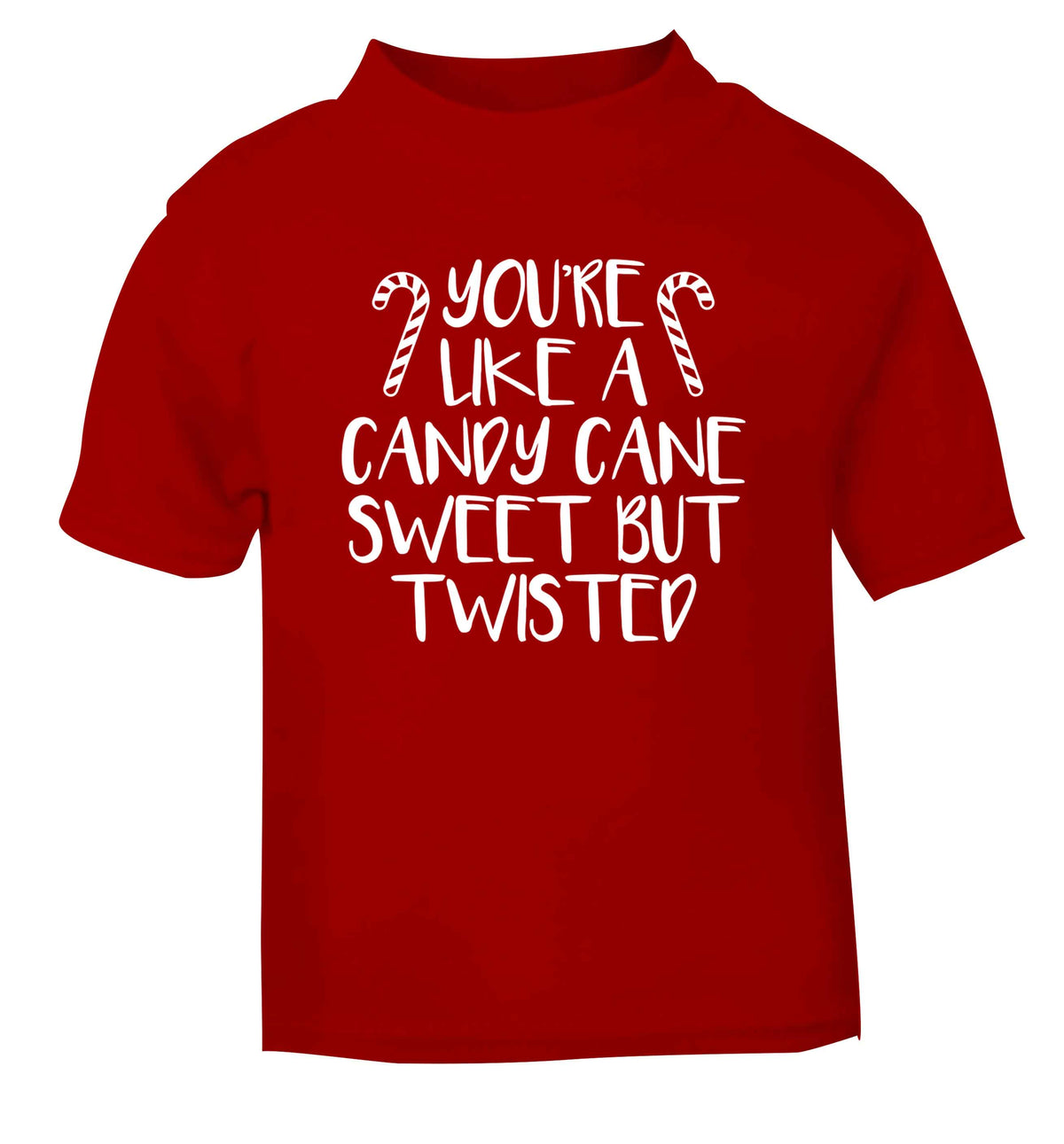 You're like a candy cane sweet but twisted red Baby Toddler Tshirt 2 Years