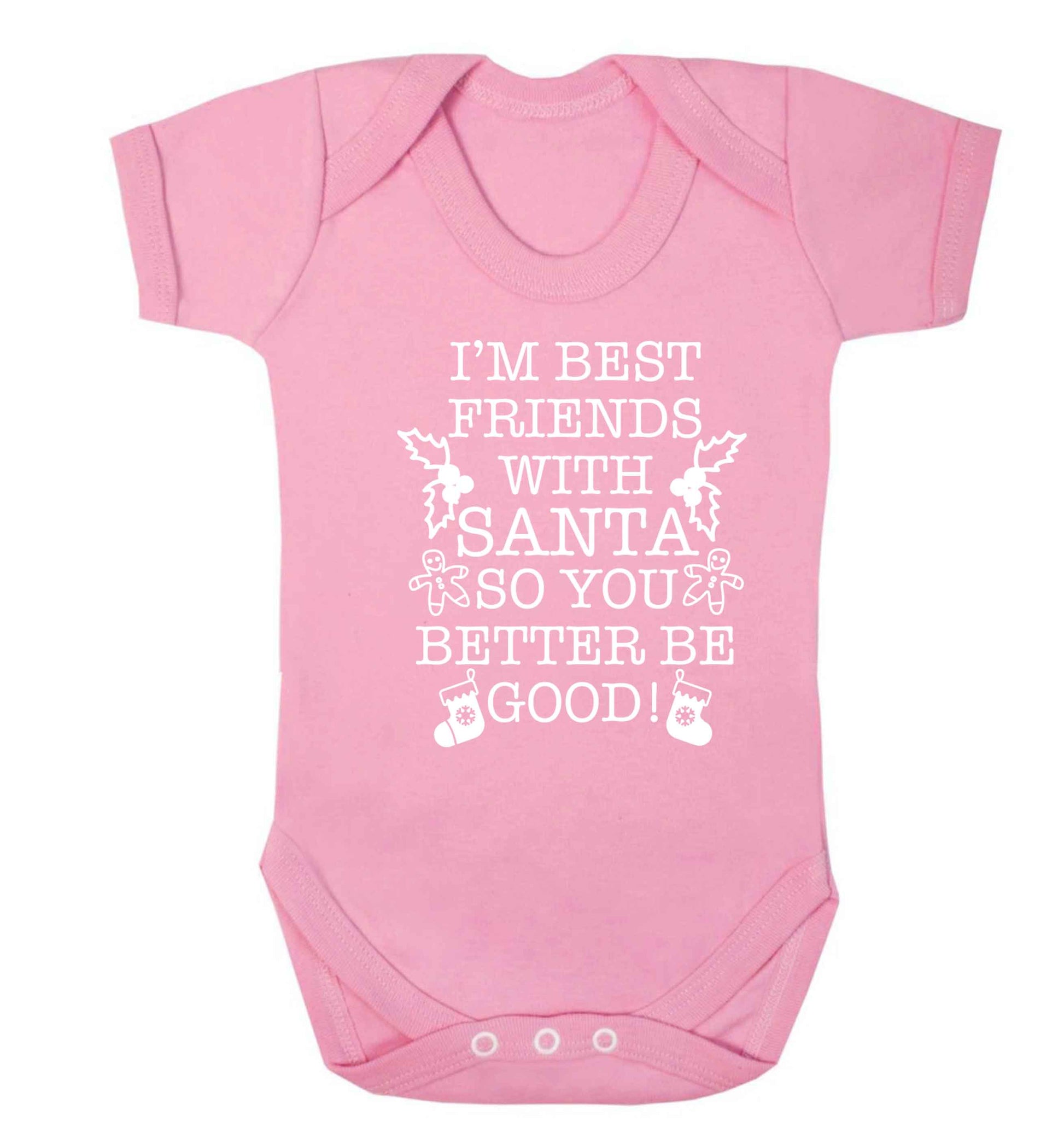 I'm best friends with santa so you better be good! Baby Vest pale pink 18-24 months