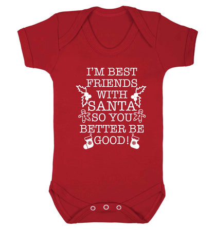 I'm best friends with santa so you better be good! Baby Vest red 18-24 months