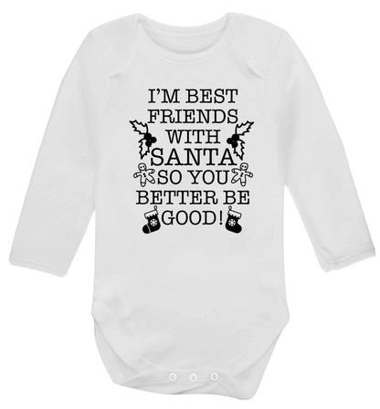 I'm best friends with santa so you better be good! Baby Vest long sleeved white 6-12 months