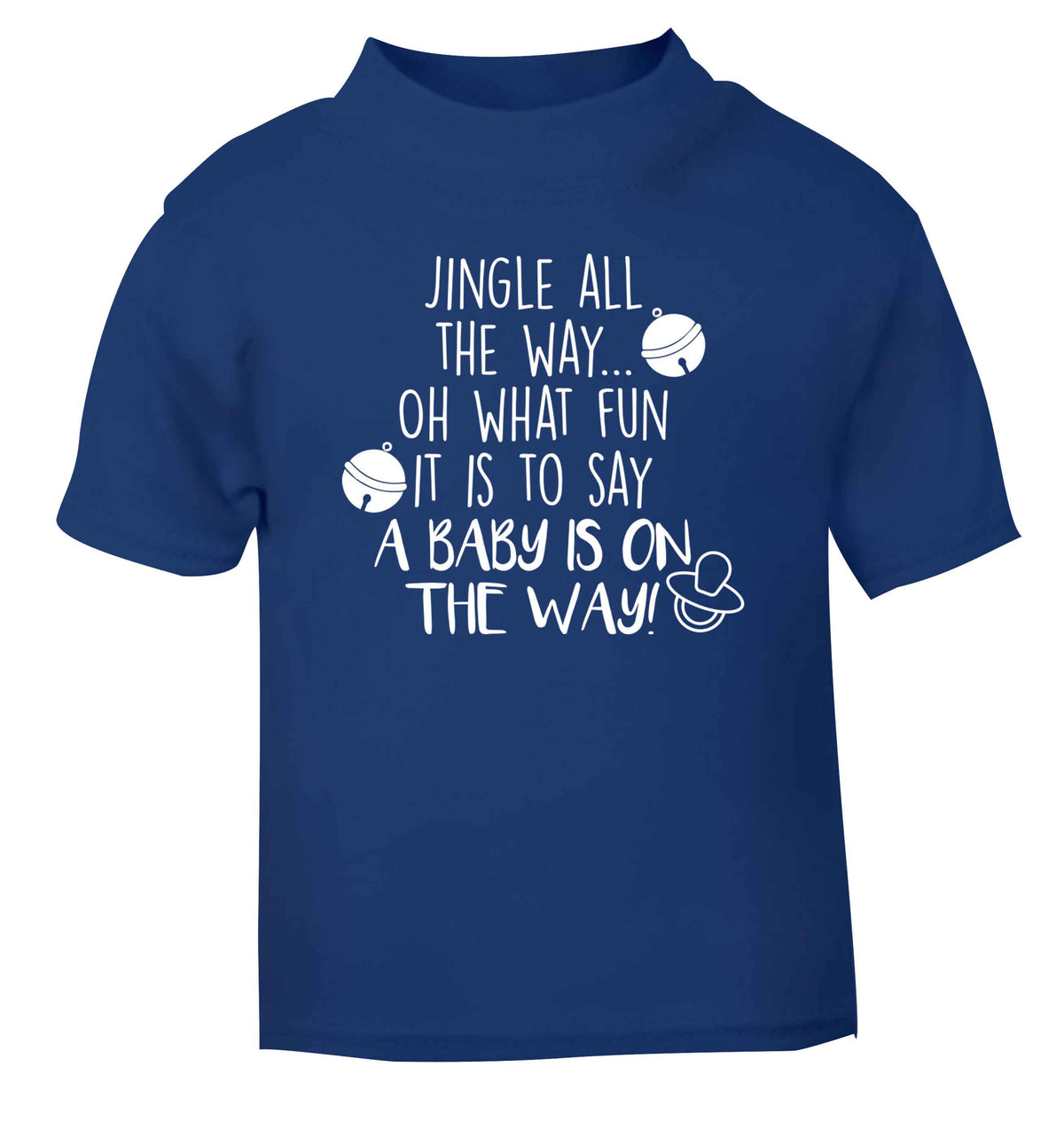 Oh what fun it is to say a baby is on the way! blue Baby Toddler Tshirt 2 Years