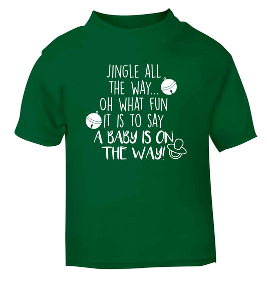 Oh what fun it is to say a baby is on the way! green Baby Toddler Tshirt 2 Years