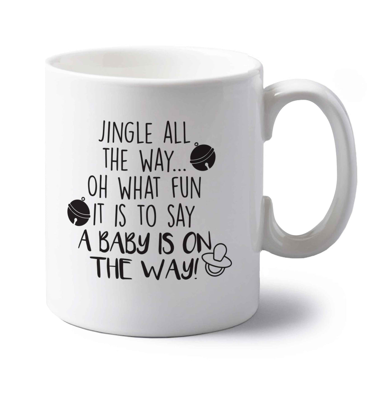 Oh what fun it is to say a baby is on the way! left handed white ceramic mug 