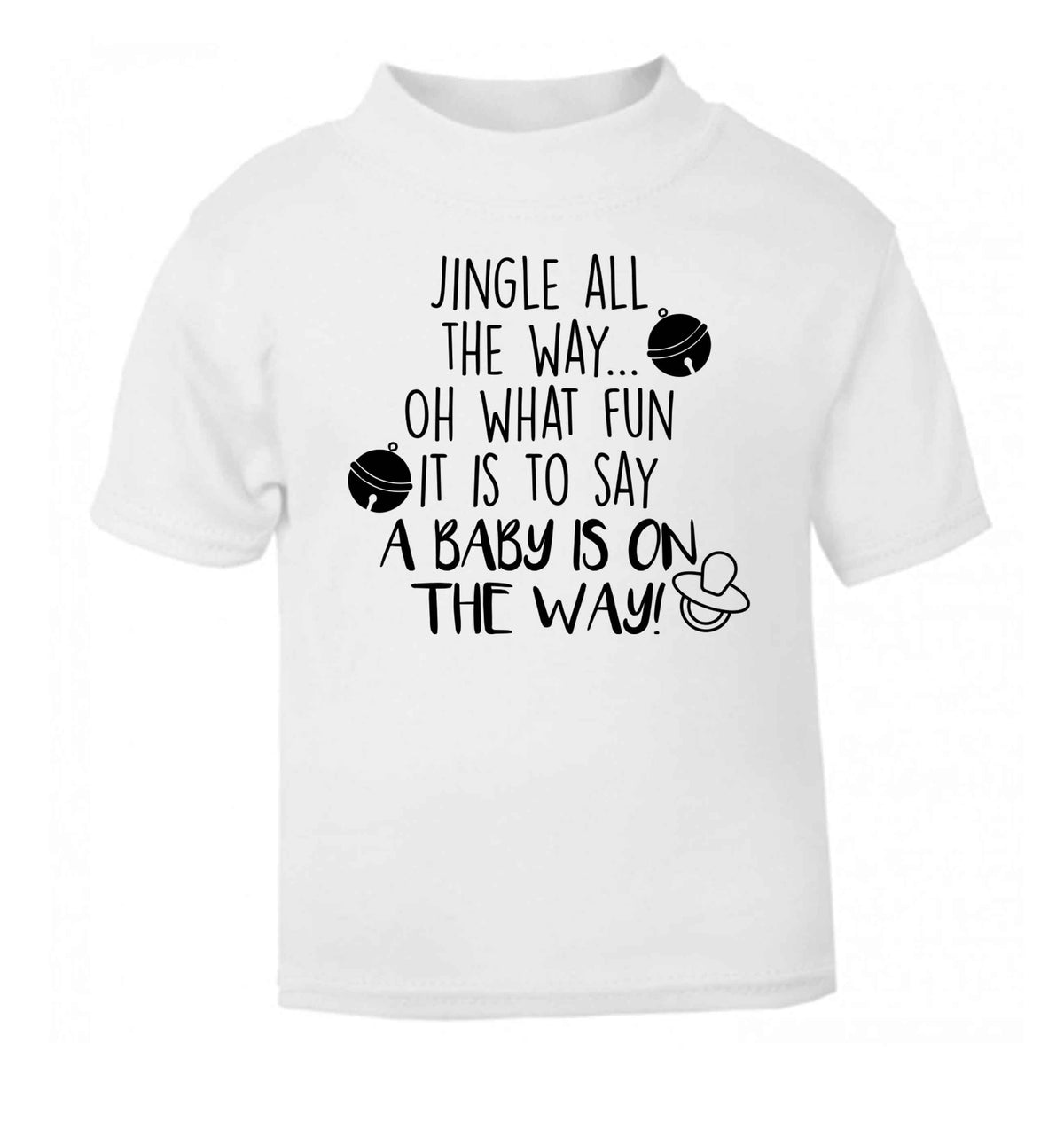 Oh what fun it is to say a baby is on the way! white Baby Toddler Tshirt 2 Years
