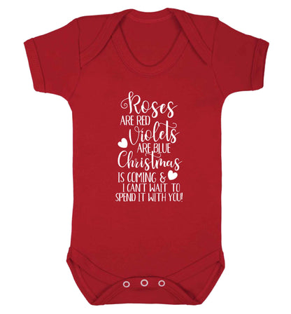 Roses are red violets are blue Christmas is coming and I can't wait to spend it with you Baby Vest red 18-24 months
