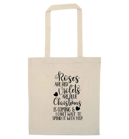 Roses are red violets are blue Christmas is coming and I can't wait to spend it with you natural tote bag