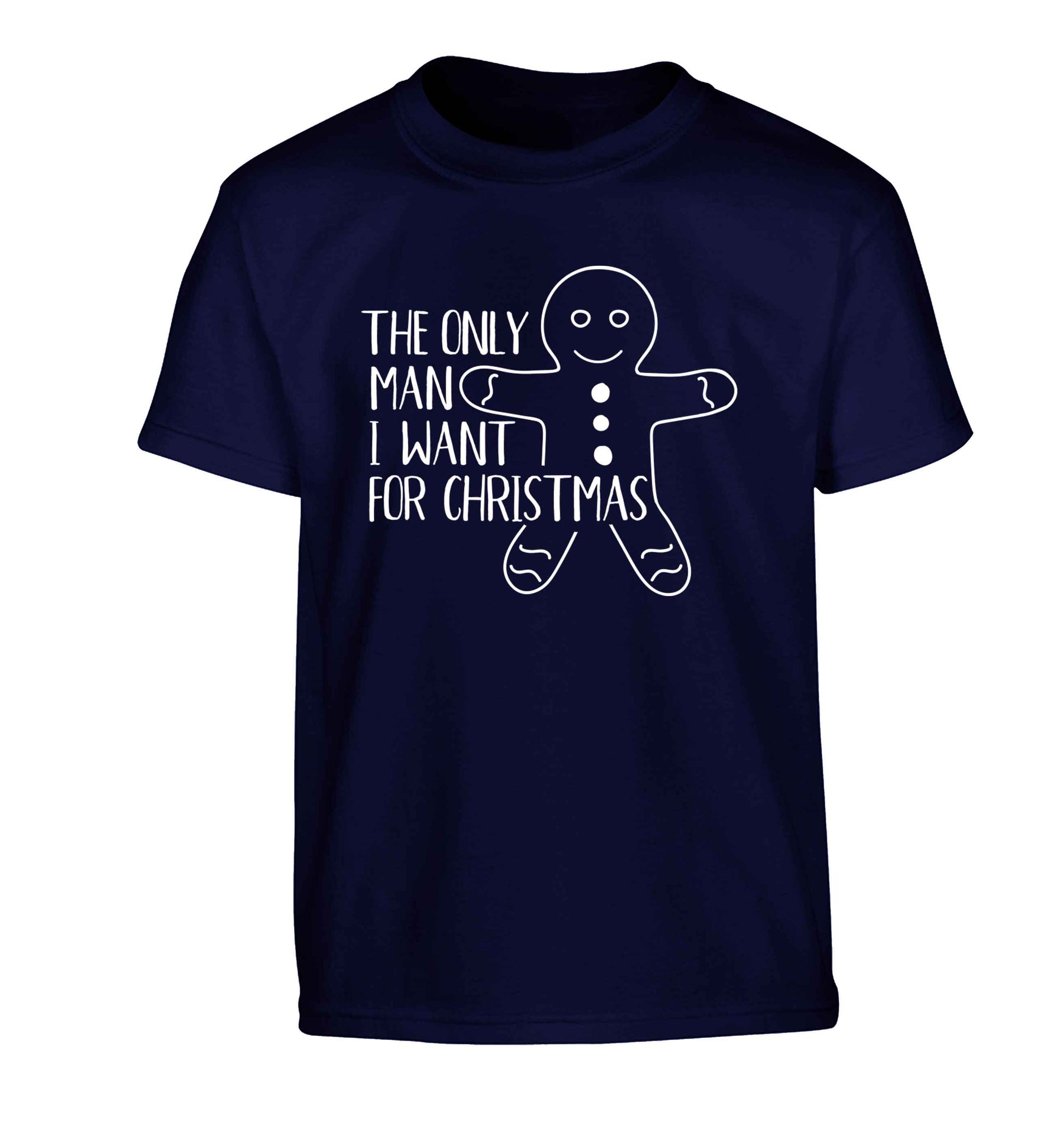 The only man I want for Christmas Children's navy Tshirt 12-13 Years