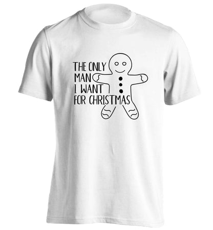 The only man I want for Christmas adults unisex white Tshirt 2XL
