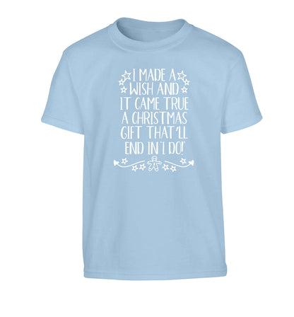 I made a wish and it came true a Christmas gift that'll end in 'I do' Children's light blue Tshirt 12-13 Years