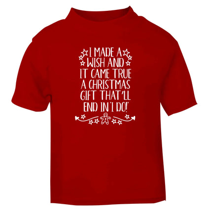 I made a wish and it came true a Christmas gift that'll end in 'I do' red Baby Toddler Tshirt 2 Years