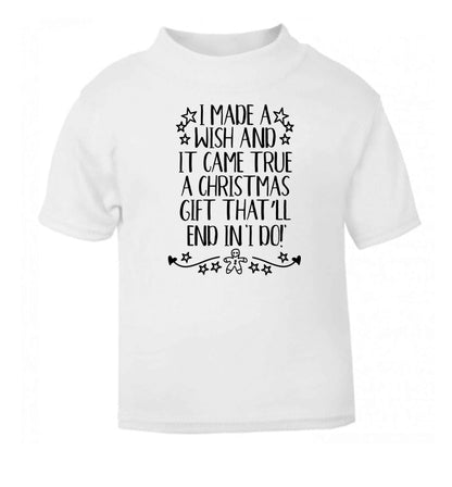I made a wish and it came true a Christmas gift that'll end in 'I do' white Baby Toddler Tshirt 2 Years