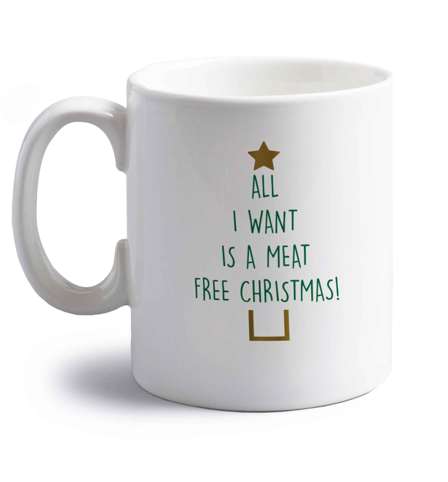 All I want is a meat free Christmas right handed white ceramic mug 