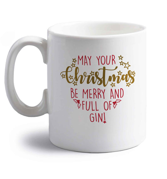 May your Christmas be merry and full of gin right handed white ceramic mug 