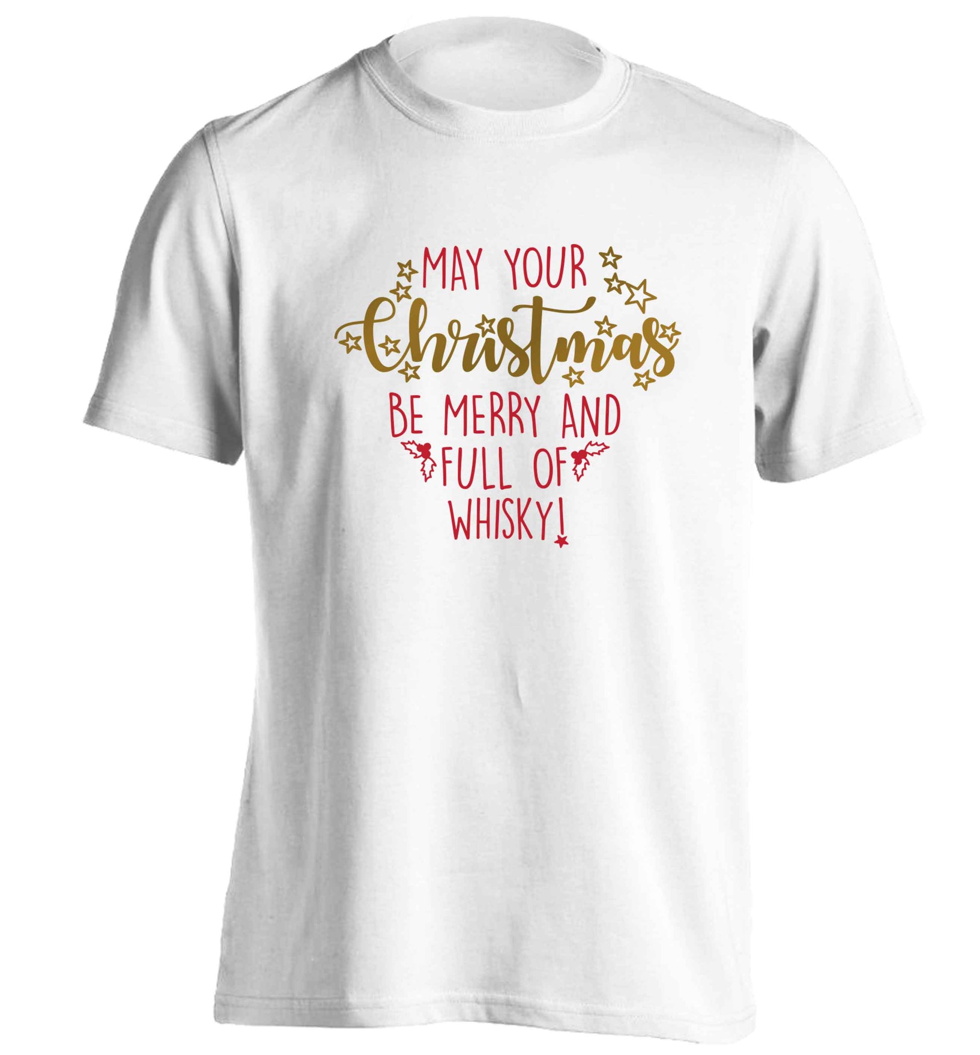 May your Christmas be merry and full of whisky adults unisex white Tshirt 2XL