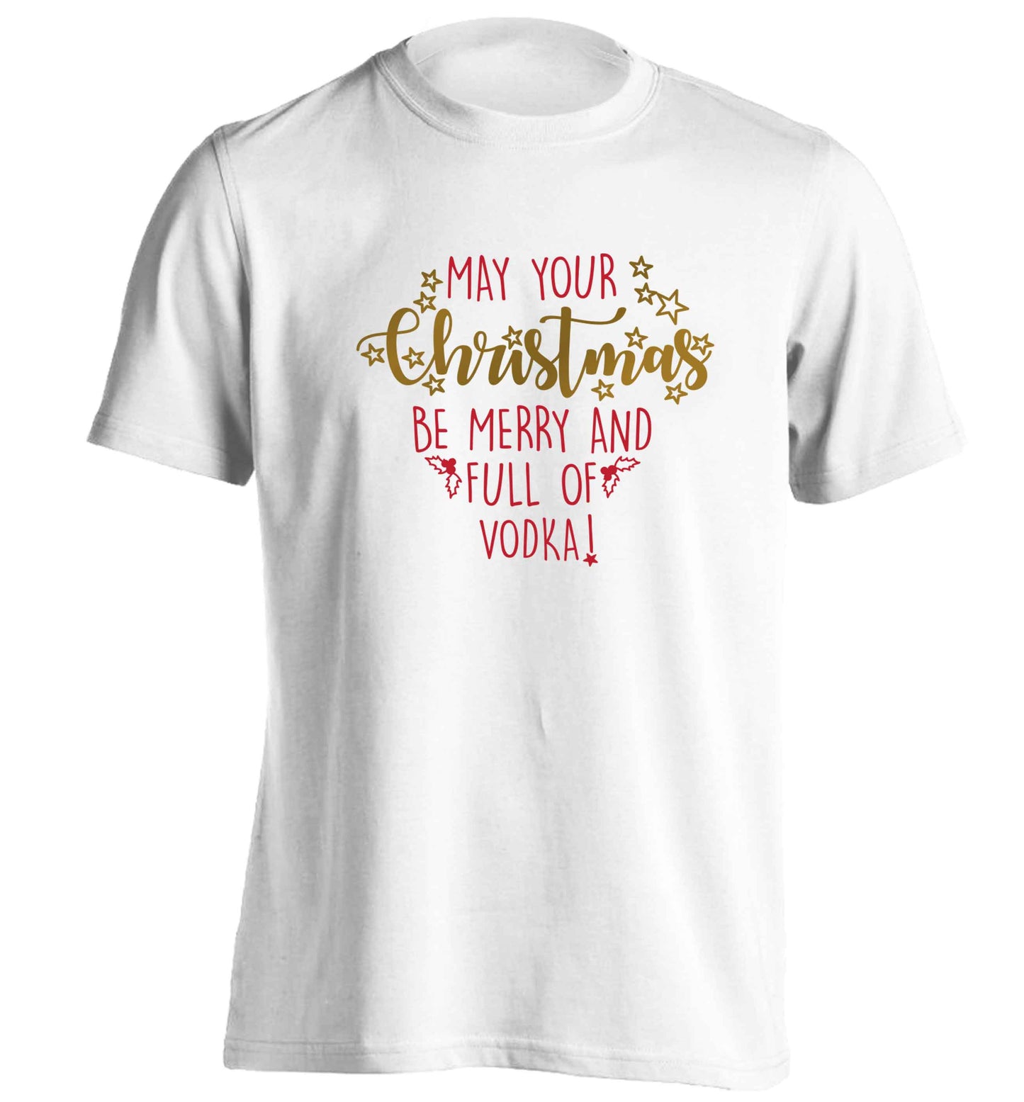 May your Christmas be merry and full of vodka adults unisex white Tshirt 2XL
