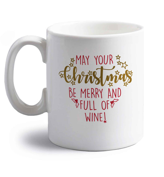 May your Christmas be merry and full of wine right handed white ceramic mug 