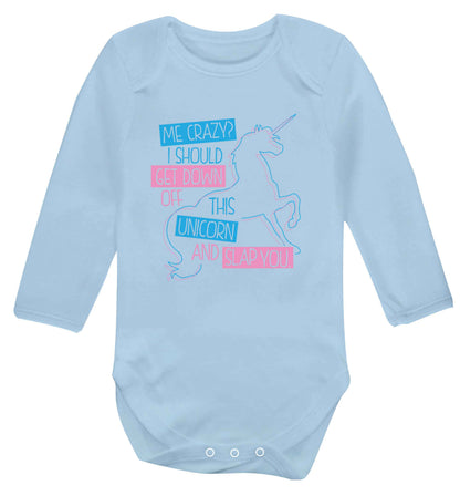 Me crazy? I should get down off this unicorn and slap you Baby Vest long sleeved pale blue 6-12 months