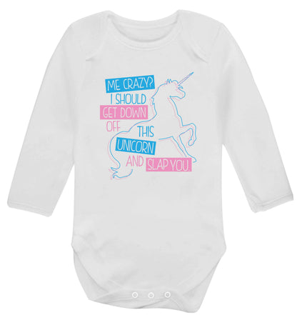 Me crazy? I should get down off this unicorn and slap you Baby Vest long sleeved white 6-12 months