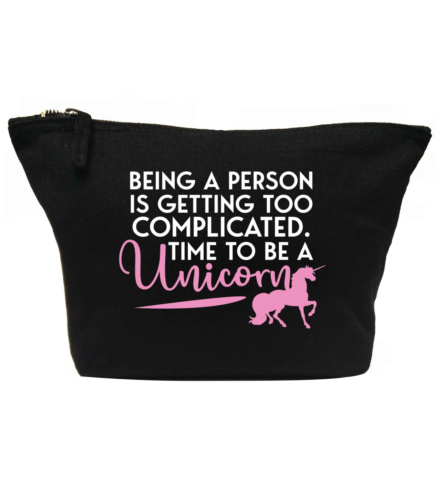 Being a person is getting too complicated time to be a unicorn | makeup / wash bag