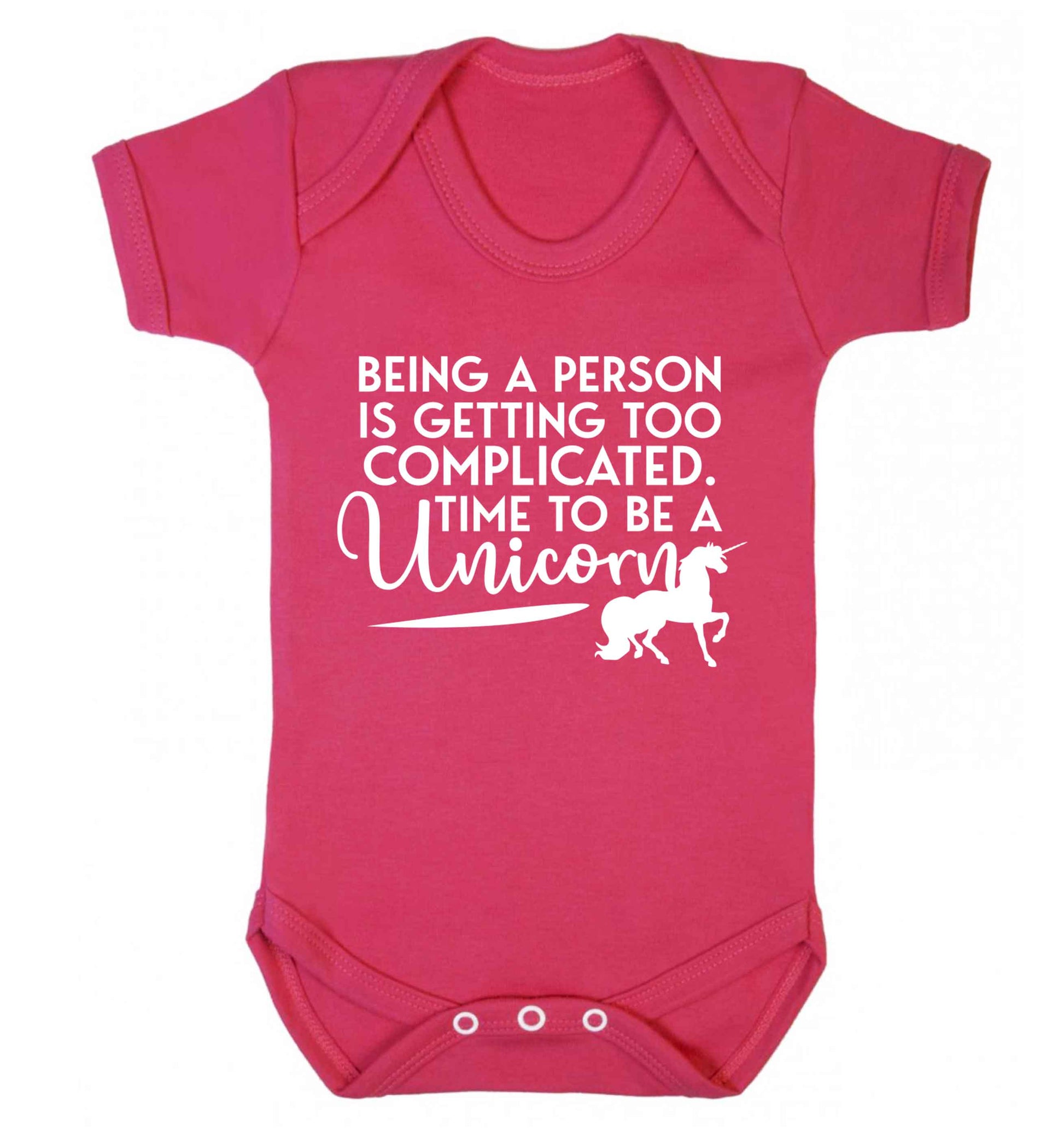 Being a person is getting too complicated time to be a unicorn Baby Vest dark pink 18-24 months