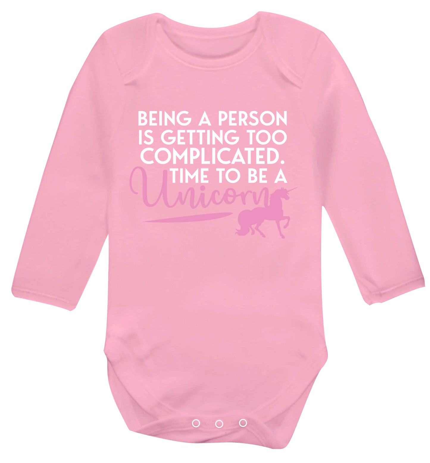 Being a person is getting too complicated time to be a unicorn Baby Vest long sleeved pale pink 6-12 months