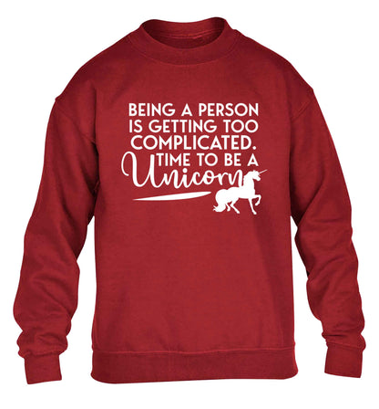 Being a person is getting too complicated time to be a unicorn children's grey sweater 12-13 Years